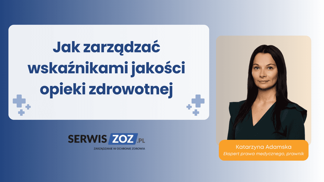 Jak zarządzać wskaźnikami jakości opieki zdrowotnej