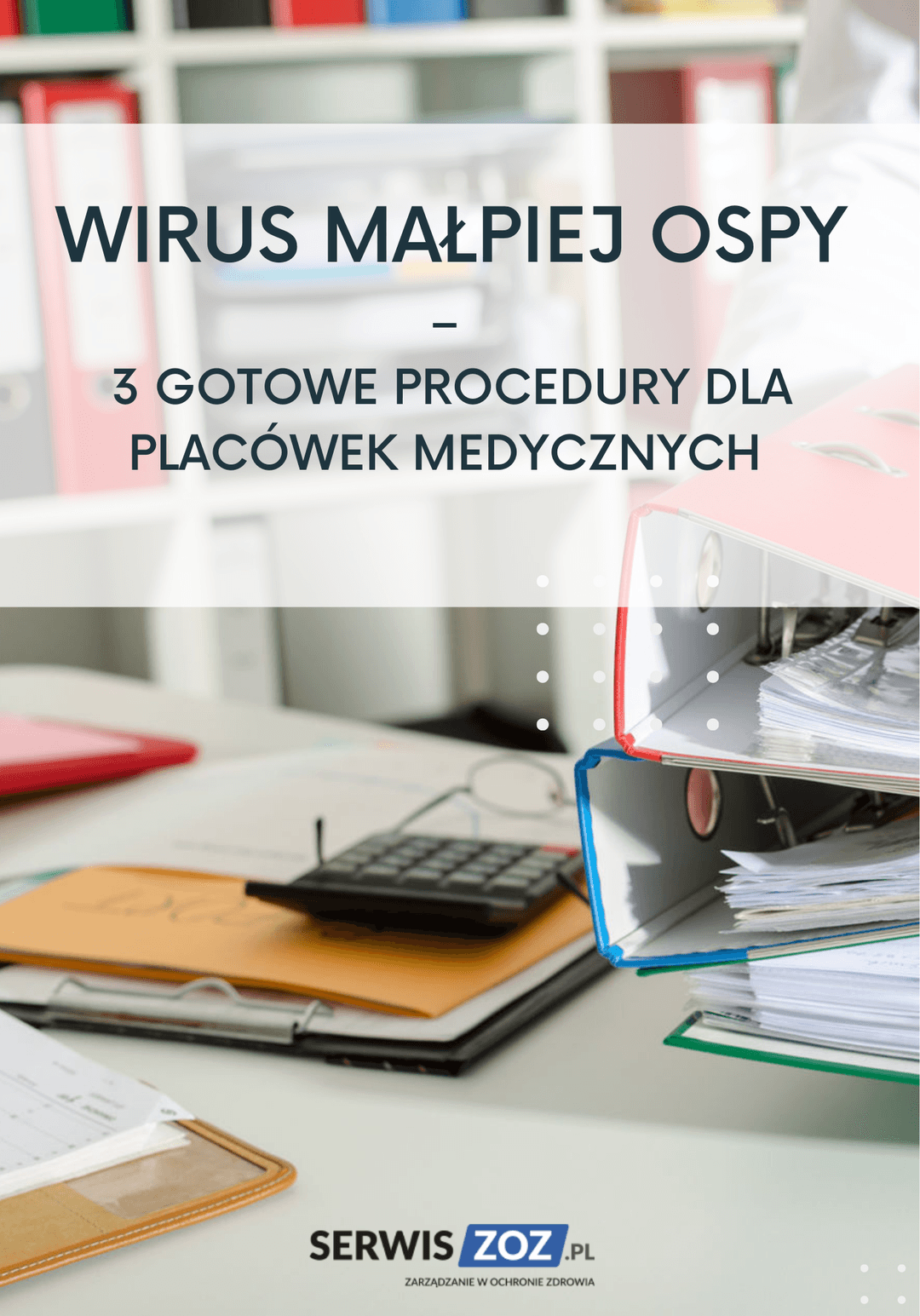 Wirus małpiej ospy - 3 gotowe procedury dla placówek medycznych