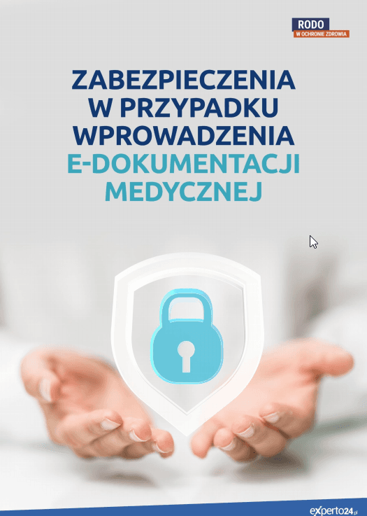 Zabezpieczenia w przypadku wprowadzenia e-dokumentacji medycznej