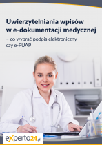 Uwierzytelnianie wpisów w e-dokumentacji medycznej - co wybrać, podpis elektroniczny czy e-PUAP