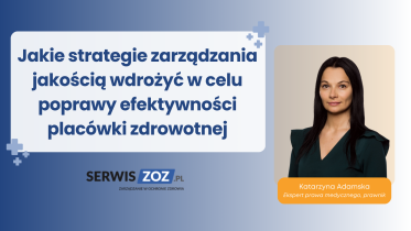 Jakie strategie zarządzania jakością wdrożyć w celu poprawy efektywności placówki zdrowotnej