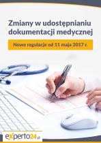 Czerwiec 2017: Zmiany w udostępnianiu dokumentacji medycznej. Nowe regulacje od 11 maja 2017 r.