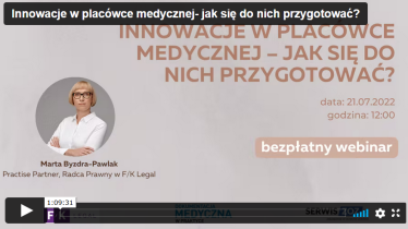 Marta Byzdra-Pawlak: Innowacje w placówce medycznej – jak się do nich przygotować?