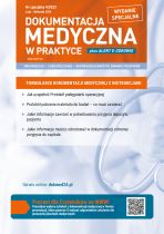 Numer specjalny „Dokumentacji Medycznej w Praktyce”: Formularze dokumentacji medycznej z instrukcjami