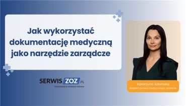 Jak wykorzystać dokumentację medyczną jako narzędzie zarządcze