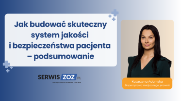 Jak budować skuteczny system jakości i bezpieczeństwa pacjenta – podsumowanie