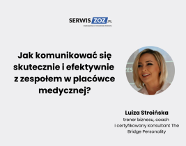 Luiza Stroińska: Jak komunikować się skutecznie i efektywnie z zespołem w placówce medycznej?