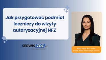 Jak przygotować podmiot leczniczy do wizyty autoryzacyjnej NFZ
