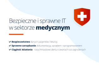 Bezpieczne i sprawne IT w ochronie zdrowia
