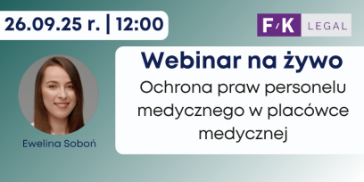 26 września 2025 r. Bezpłatny webinar dla prenumeratorów: Ochrona praw personelu medycznego w placówce medycznej