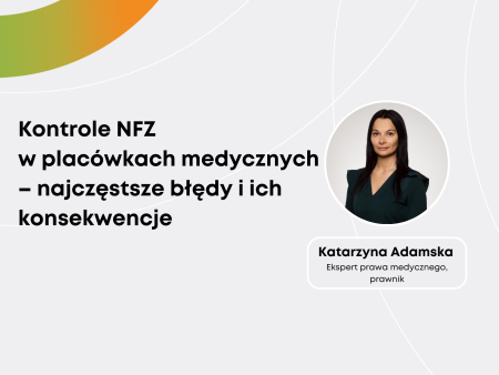 Transmisja webinaru: Kontrole NFZ w placówkach medycznych – najczęstsze błędy i ich konsekwencje