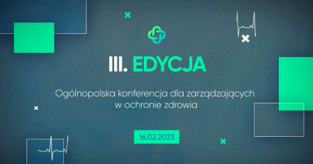 Transmisja z III Edycji Ogólnopolskiej Konferencji dla Zarządzających w Ochronie Zdrowia